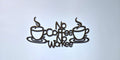 Office sign- No Coffee No Workee