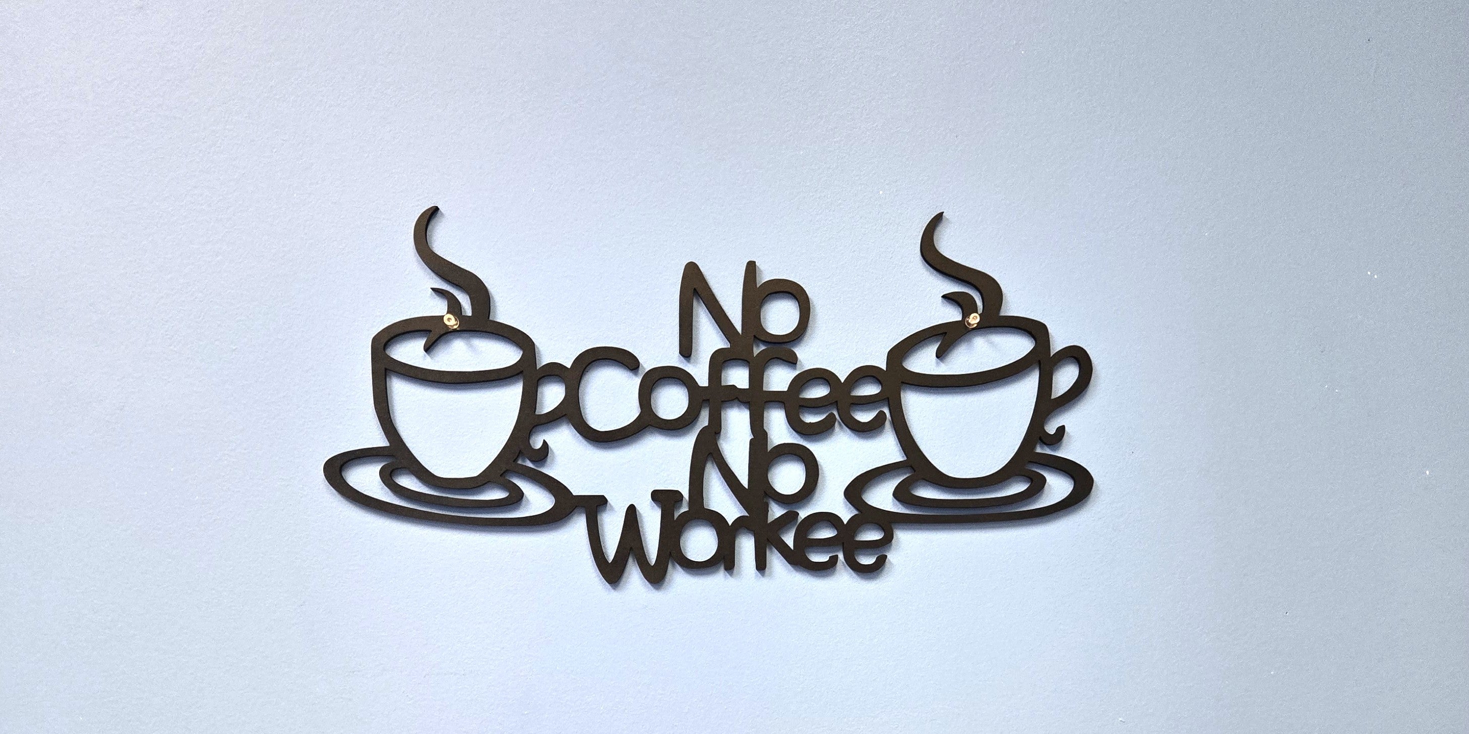 Office sign- No Coffee No Workee